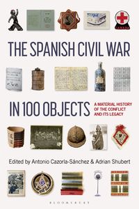 Produktbild: The Spanish Civil War in 100 Objects
