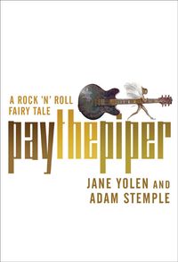 Produktbild: Pay the Piper: A Rock 'n' Roll Fairy Tale