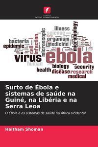 Produktbild: Surto de &Eacute;bola e sistemas de sa&uacute;de na Guin&eacute;, na Lib&eacute;ria e na Serra Leoa