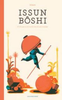 Produktbild: Issun B&ocirc;shi. El ni&ntilde;o que no era mucho m&aacute;s alto que un pulgar