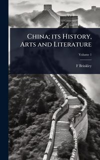 Produktbild: China; its History, Arts and Literature