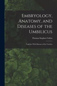 Produktbild: Embryology, Anatomy, and Diseases of the Umbilicus