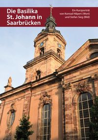 Produktbild: Die Basilika St. Johann in Saarbr&uuml;cken