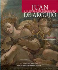 Produktbild: Juan de Arguijo y la Sevilla del Siglo de Oro