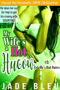 Produktbild: My Wife's a Hot Hucow Part 3: Estelle's Hot Dates