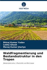 Produktbild: Waldfragmentierung und Bestandsstruktur in den Tropen