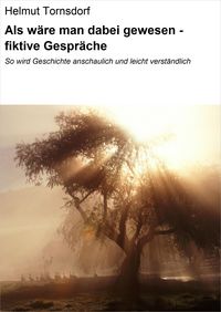 Produktbild: Als w&auml;re man dabei gewesen - fiktive Gespr&auml;che