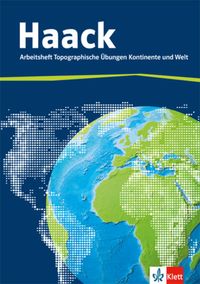 Haack Weltatlas/Topographische Üb. Kontinente und Welt 