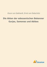 Produktbild: Die Akten der edessenischen Bekenner Gurjas, Samonas und Abibos