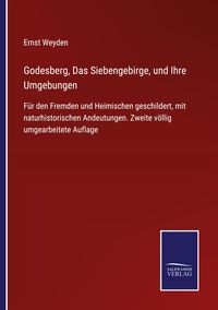 Produktbild: Godesberg, Das Siebengebirge, und Ihre Umgebungen