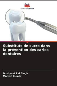 Produktbild: Substituts de sucre dans la pr&eacute;vention des caries dentaires