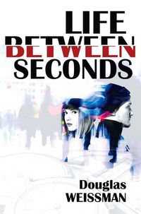 Produktbild: Life Between Seconds
