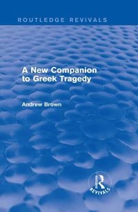 Produktbild: A New Companion to Greek Tragedy (Routledge Revivals)