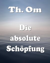 Produktbild: Die absolute Sch&ouml;pfung