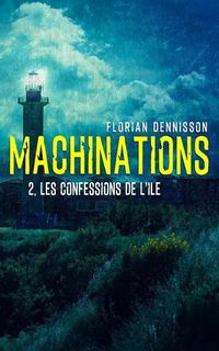 Produktbild: Machinations: &Eacute;pisode 2: Les confessions de l'&icirc;le