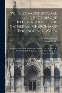 Produktbild: Winkle's Architectural and Picturesque Illustrations of the Cathedral Churches of England and Wales