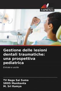 Produktbild: Gestione delle lesioni dentali traumatiche: una prospettiva pediatrica