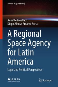Produktbild: A Regional Space Agency for Latin America