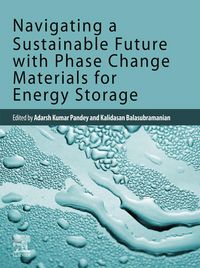 Produktbild: Navigating a Sustainable Future with Phase Change Materials for Energy Storage