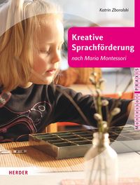 Bild vom Artikel Kreative Sprachförderung nach Maria Montessori vom Autor Katrin Zboralski