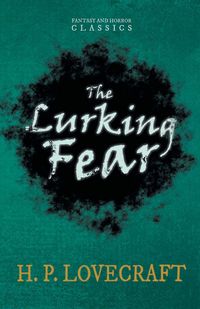 Produktbild: The Lurking Fear (Fantasy and Horror Classics) ; With a Dedication by George Henry Weiss