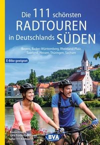 Produktbild: BVA Die 111 sch&ouml;nsten Radtouren in Deutschlands S&uuml;den