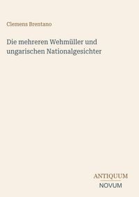 Produktbild: Die mehreren Wehm&uuml;ller und ungarischen Nationalgesichter