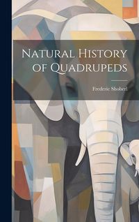 Produktbild: Natural History of Quadrupeds