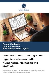 Produktbild: Computational Thinking in der Ingenieurwissenschaft: Numerische Methoden mit MATLAB