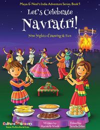 Produktbild: Let's Celebrate Navratri! (Nine Nights of Dancing & Fun) (Maya & Neel's India Adventure Series, Book 5)