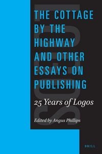 Produktbild: The Cottage by the Highway and Other Essays on Publishing