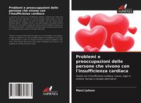 Produktbild: Problemi e preoccupazioni delle persone che vivono con l'insufficienza cardiaca