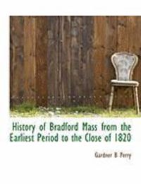 Produktbild: History of Bradford Mass from the Earliest Period to the Close of 1820