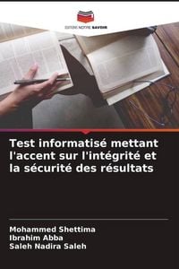 Produktbild: Test informatis&eacute; mettant l'accent sur l'int&eacute;grit&eacute; et la s&eacute;curit&eacute; des r&eacute;sultats