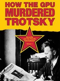 Produktbild: How the GPU Murdered Trotsky
