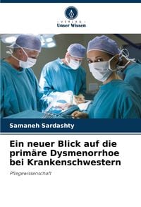 Produktbild: Ein neuer Blick auf die prim&auml;re Dysmenorrhoe bei Krankenschwestern