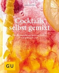 Produktbild: Cocktails selbst gemixt