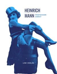 Produktbild: Heinrich Mann: Professor Unrat. Vollst&auml;ndige Neuausgabe