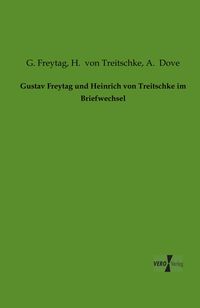 Produktbild: Gustav Freytag und Heinrich von Treitschke im Briefwechsel