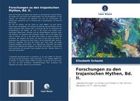 Produktbild: Forschungen zu den trojanischen Mythen, Bd. II.
