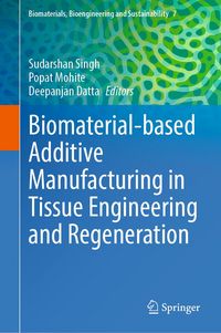 Produktbild: Biomaterial-based Additive Manufacturing in Tissue Engineering and Regeneration