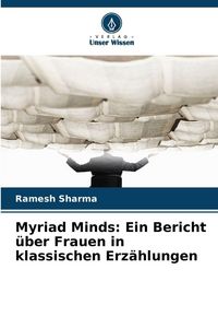 Produktbild: Myriad Minds: Ein Bericht &uuml;ber Frauen in klassischen Erz&auml;hlungen
