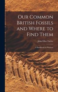 Produktbild: Our Common British Fossils and Where to Find Them