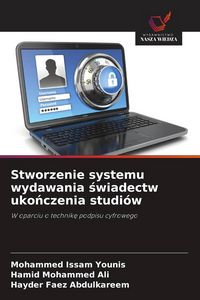 Produktbild: Stworzenie systemu wydawania &iquest;wiadectw uko&iquest;czenia studi&oacute;w