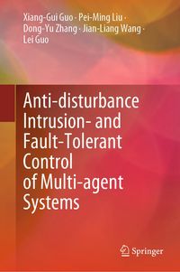 Produktbild: Anti-disturbance Intrusion- and Fault-Tolerant Control of Multi-agent Systems