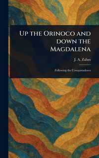 Produktbild: Up the Orinoco and Down the Magdalena