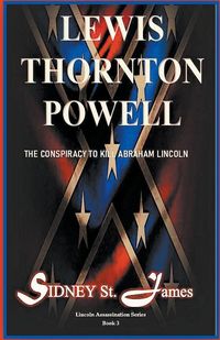 Produktbild: Lewis Thornton Powell - The Conspiracy to Kill Abraham Lincoln