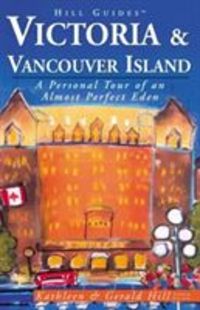 Produktbild: Victoria & Vancouver Island: A Personal Tour of an Almost Perfect Eden