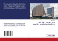 Produktbild: The OAU, the AU and Conflict Resolution in Africa