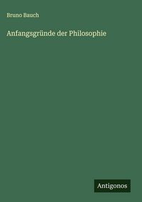 Produktbild: Anfangsgr&uuml;nde der Philosophie